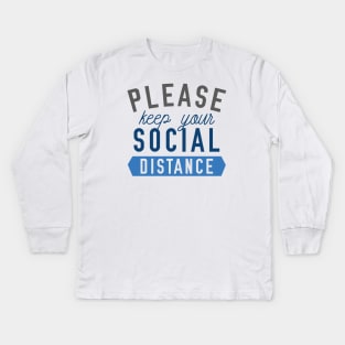 Keep Your Social Distance Kids Long Sleeve T-Shirt